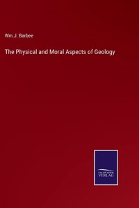 Physical and Moral Aspects of Geology