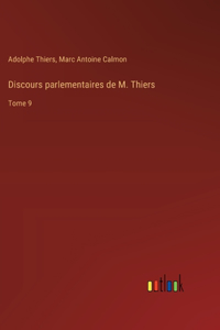 Discours parlementaires de M. Thiers