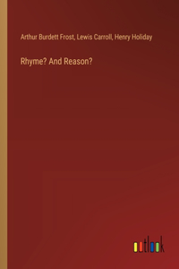 Rhyme? And Reason?