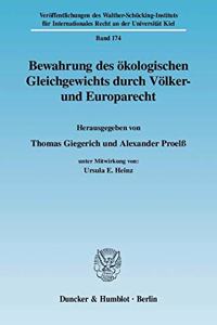 Bewahrung Des Eokologischen Gleichgewichts Durch Veolker- Und Europarecht