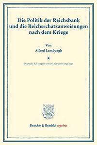 Die Politik Der Reichsbank Und Die Reichsschatzanweisungen Nach Dem Kriege