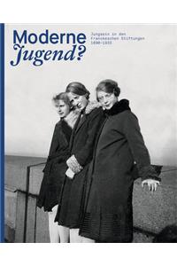 Moderne Jugend? Jungsein in Den Franckeschen Stiftungen, 1890-1933