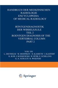 Rontgendiagnostik der Wirbelsaule / Roentgen Diagnosis of the Vertebral Column
