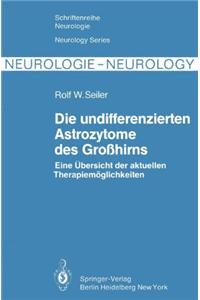 Die Undifferenzierten Astrozytome Des Grosshirns