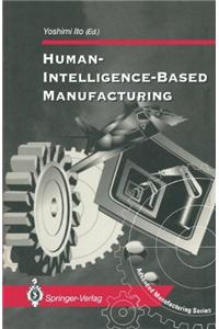 Human-intelligence-based Manufacturing