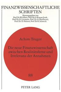 Neue Finanzwissenschaft Zwischen Realitaetsferne Und Irrelevanz Der Annahmen: Eine Methodologische Analyse Potentieller Verteidigungsstrategien Der Neuen Finanzwissenschaft Gegen Den Vorwurf Der Realitaetsferne Ihres Entscheid