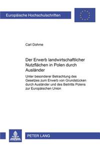 Der Erwerb Landwirtschaftlicher Nutzflaechen in Polen Durch Auslaender