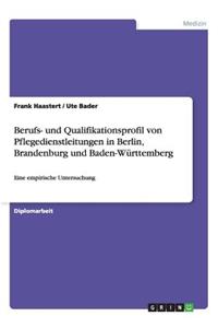 Berufs- und Qualifikationsprofil von Pflegedienstleitungen in Berlin, Brandenburg und Baden-Württemberg