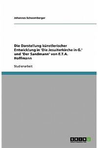 Darstellung künstlerischer Entwicklung in 'Die Jesuiterkirche in G.' und 'Der Sandmann' von E.T.A. Hoffmann