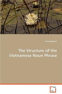 Structure of the Vietnamese Noun Phrase