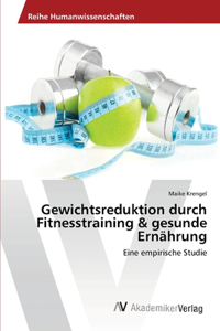 Gewichtsreduktion durch Fitnesstraining & gesunde Ernährung