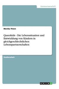 Queerkids - Die Lebenssituation und Entwicklung von Kindern in gleichgeschlechtlichen Lebenspartnerschaften