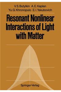 Resonant Nonlinear Interactions of Light with Matter