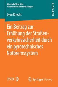 Ein Beitrag zur Erhöhung der Straßenverkehrssicherheit durch ein pyrotechnisches Notbremssystem