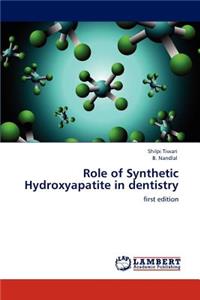 Role of Synthetic Hydroxyapatite in dentistry