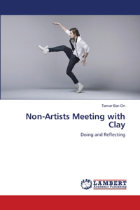 Non-Artists Meeting with Clay