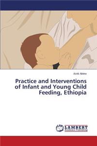 Practice and Interventions of Infant and Young Child Feeding, Ethiopia