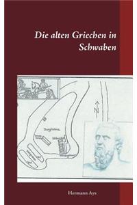 Die alten Griechen in Schwaben