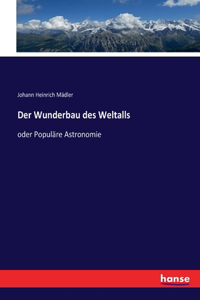 Der Wunderbau des Weltalls
