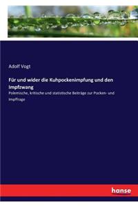 Für und wider die Kuhpockenimpfung und den Impfzwang