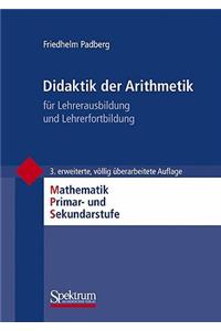 Didaktik Der Arithmetik: Fur Lehrerausbildung Und Lehrerfortbildung