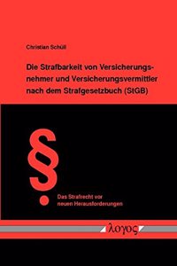 Strafbarkeit Von Versicherungsnehmer Und Versicherungsvermittler Nach Dem Strafgesetzbuch (Stgb)