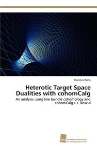 Heterotic Target Space Dualities with cohomCalg