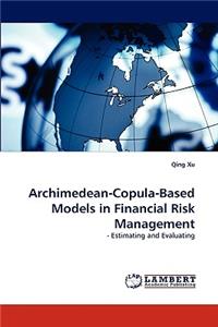 Archimedean-Copula-Based Models in Financial Risk Management