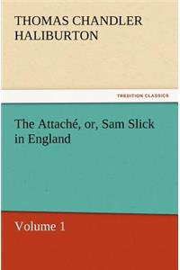 Attache, Or, Sam Slick in England