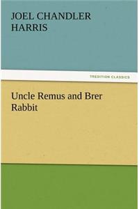 Uncle Remus and Brer Rabbit