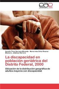 discapacidad en población geriátrica del Distrito Federal, 2000