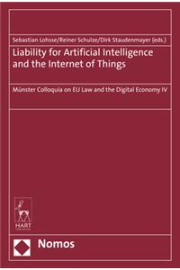 Liability for Artificial Intelligence and the Internet of Things