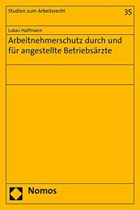 Arbeitnehmerschutz Durch Und Fur Angestellte Betriebsarzte