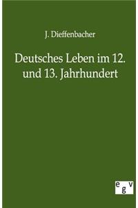 Deutsches Leben Im 12. Und 13. Jahrhundert