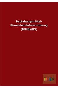 Betäubungsmittel- Binnenhandelsverordnung (BtMBinHV)