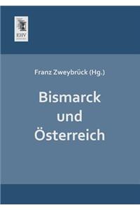 Bismarck Und Osterreich