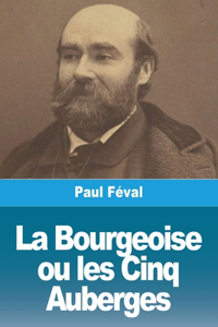 La Bourgeoise ou les Cinq Auberges