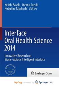 Interface Oral Health Science 2014