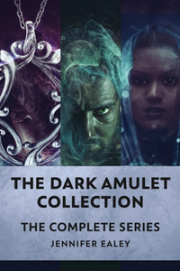 Dark Amulet Collection: The Complete Series