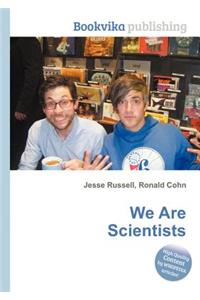 We Are Scientists