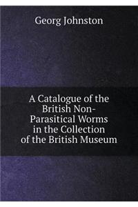 A Catalogue of the British Non-Parasitical Worms in the Collection of the British Museum