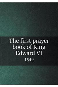 The First Prayer Book of King Edward VI 1549