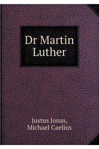 Dr Martin Luther