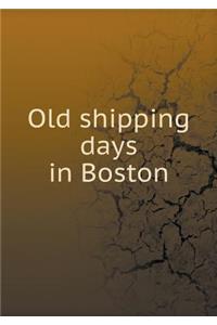 Old Shipping Days in Boston