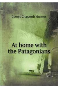 At Home with the Patagonians