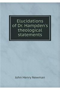 Elucidations of Dr. Hampden's Theological Statements