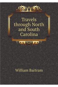 Travels Through North and South Carolina