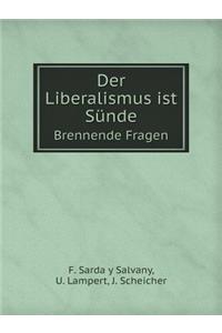 Der Liberalismus Ist Sünde Brennende Fragen