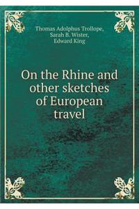 On the Rhine and other sketches of European travel