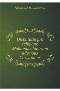 Disputatio Pro Religione Mohammedanorum Adversus Christianos